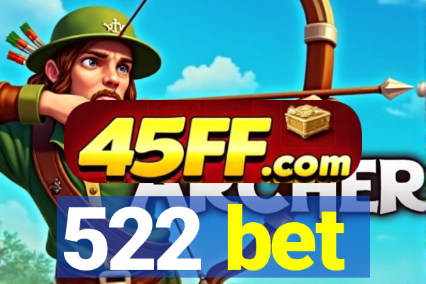 522 bet